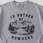 I’d Rather Be Nowhere Tshirt