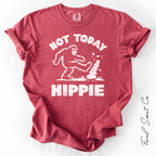 Not Today Hippie Tshirt