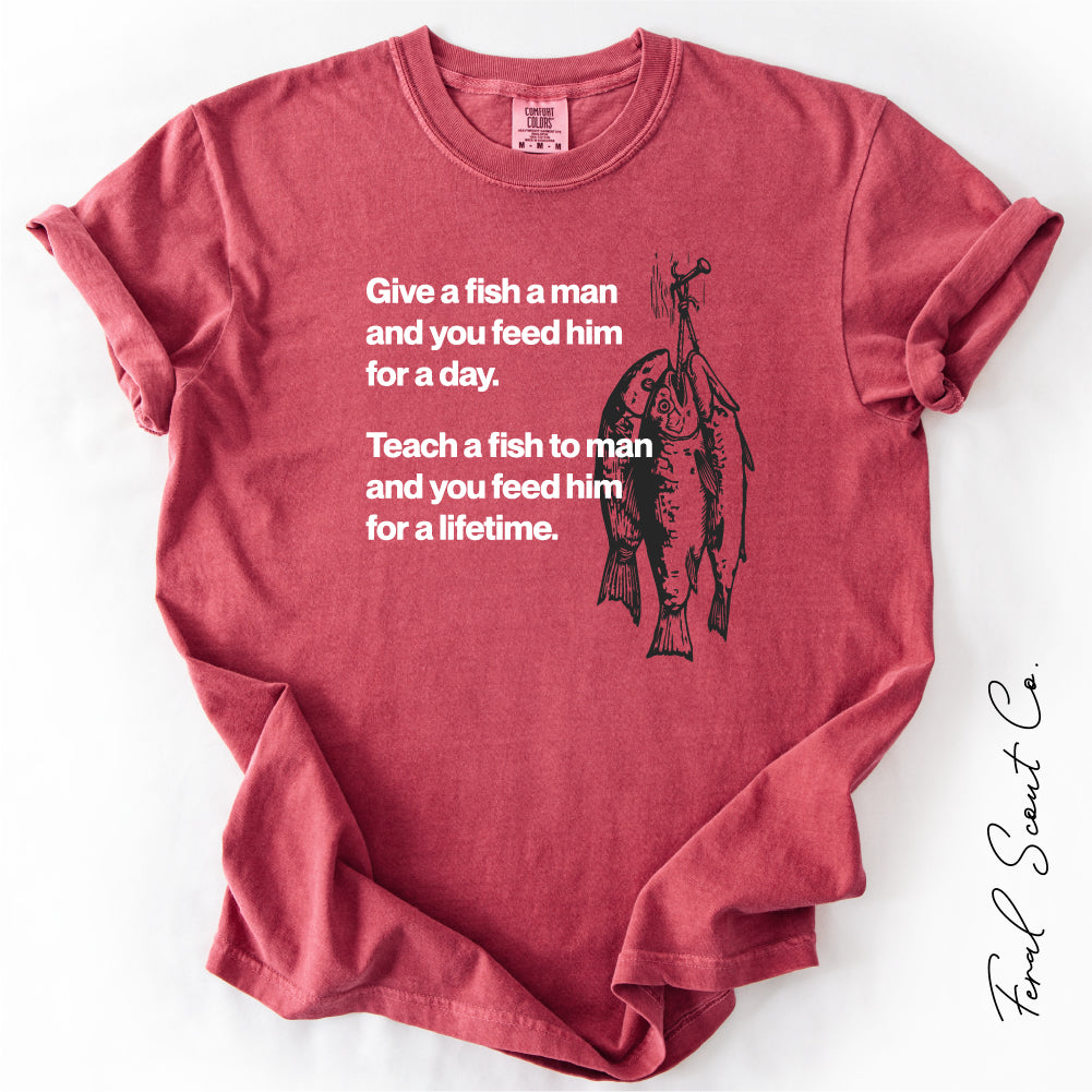 Give a Fish a Man Tshirt