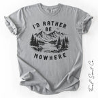 I’d Rather Be Nowhere Tshirt