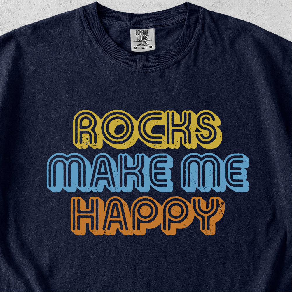 Rocks Make Me Happy Tshirt