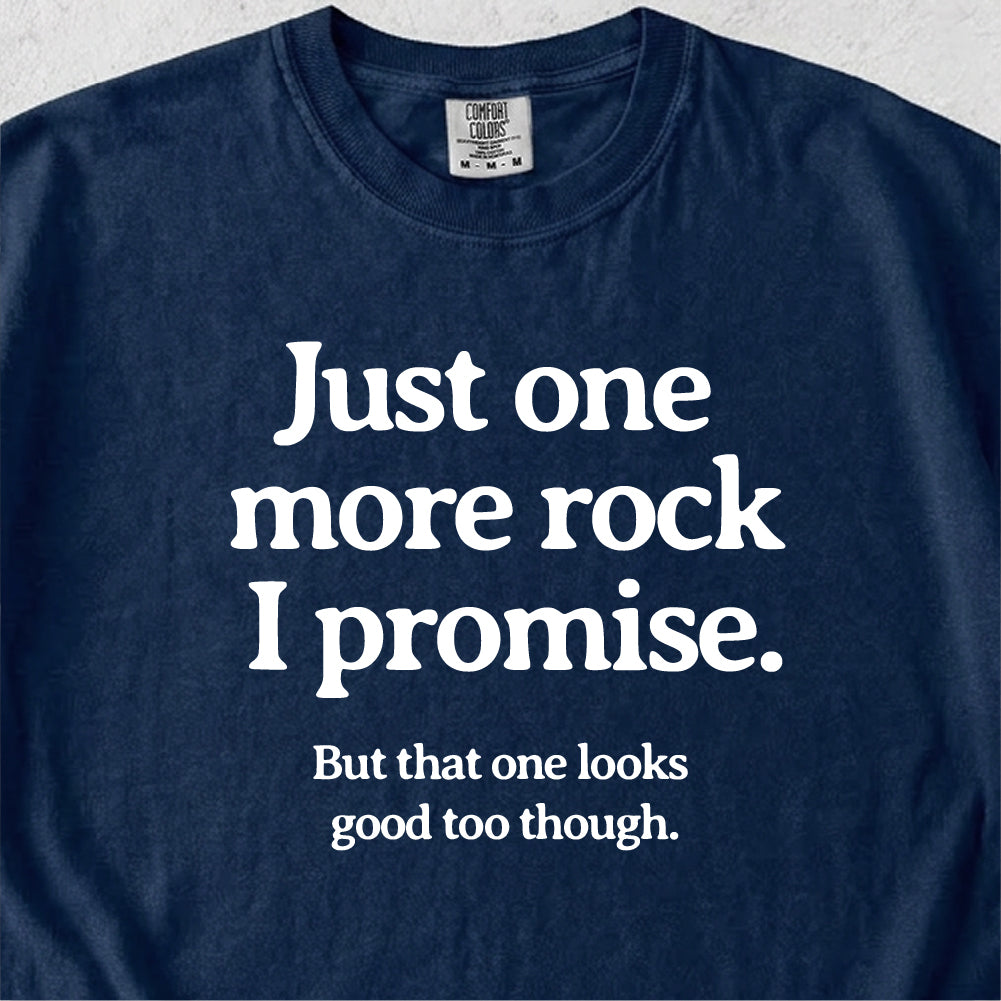 Just One More Rock Tshirt