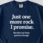 Just One More Rock Tshirt