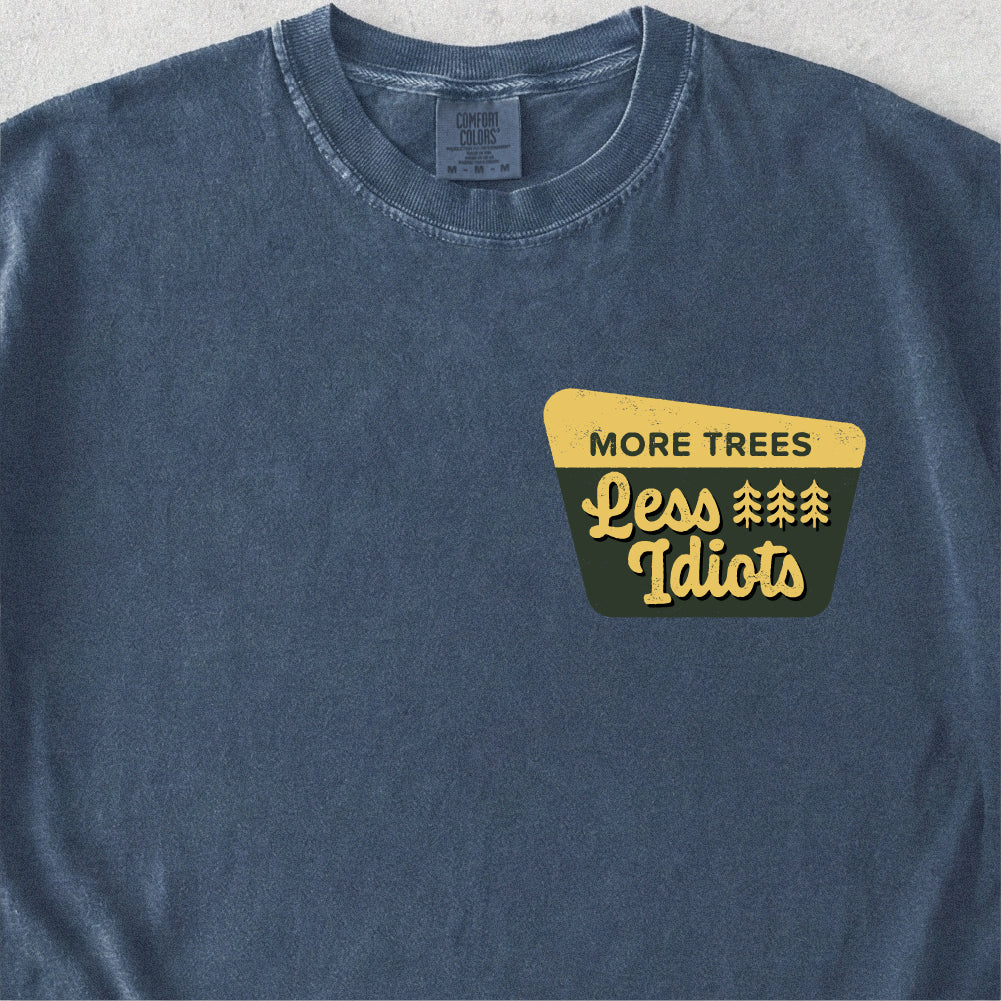 More Trees Less Idiots Tshirt