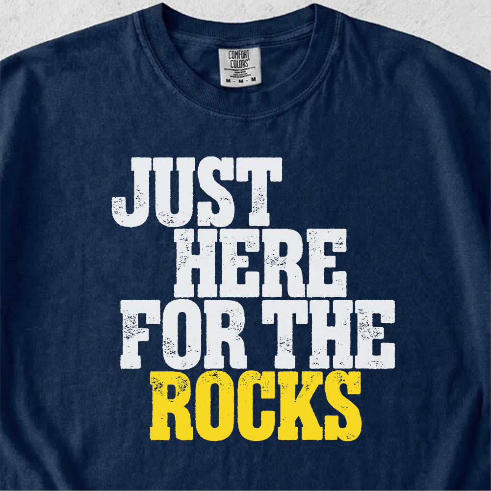 Here for the Rocks Tshirt