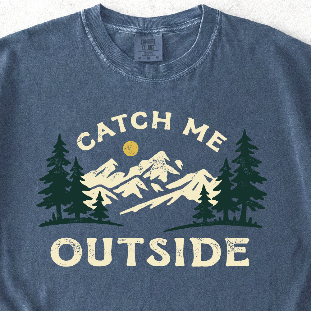 Catch Me Outside Tshirt