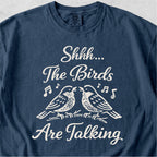 Birds Are Talking Tshirt