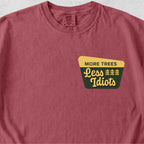 More Trees Less Idiots Tshirt