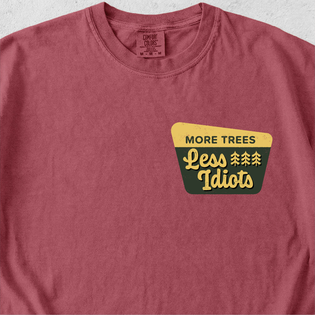 More Trees Less Idiots Tshirt