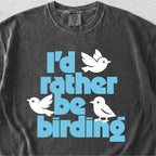 Rather Be Birding Tshirt