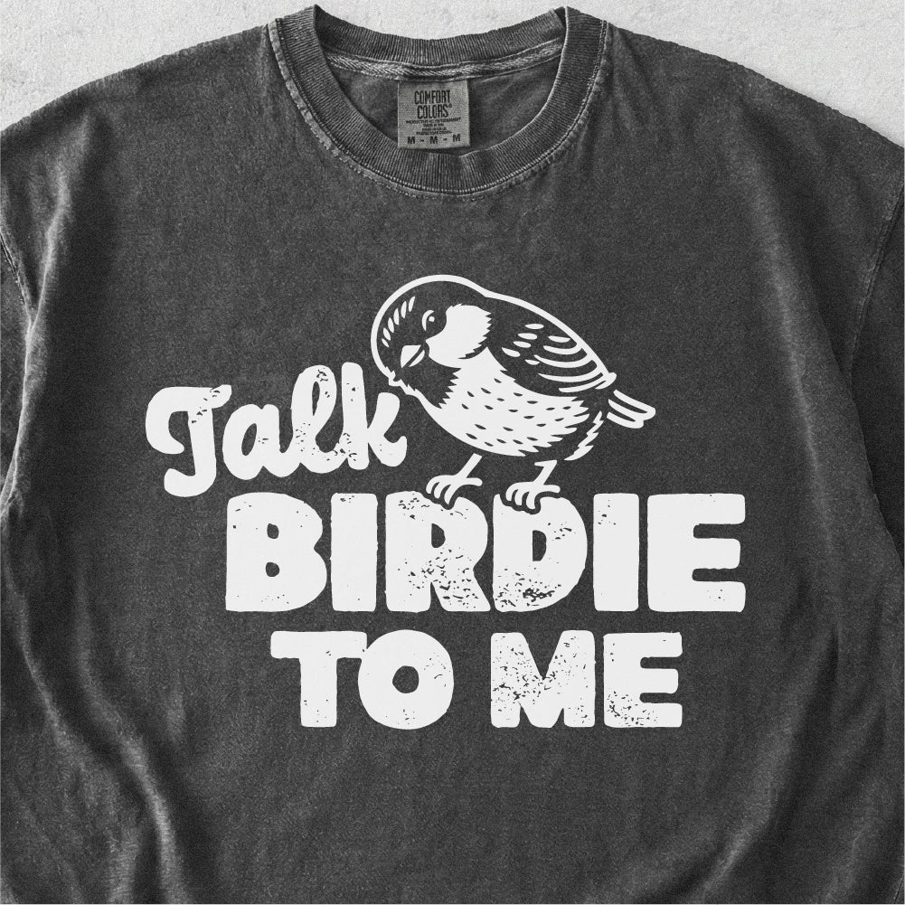 Talk Birdie To Me Tshirt