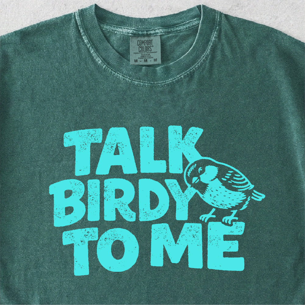 Talk Birdy to Me Tshirt