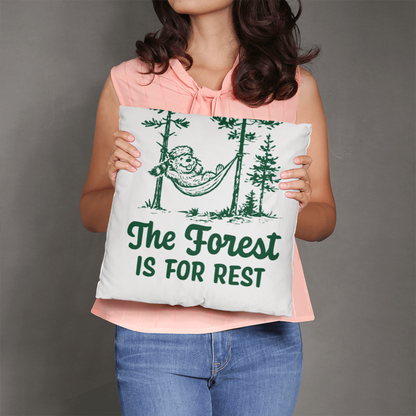 The Forest is For Rest Pillow