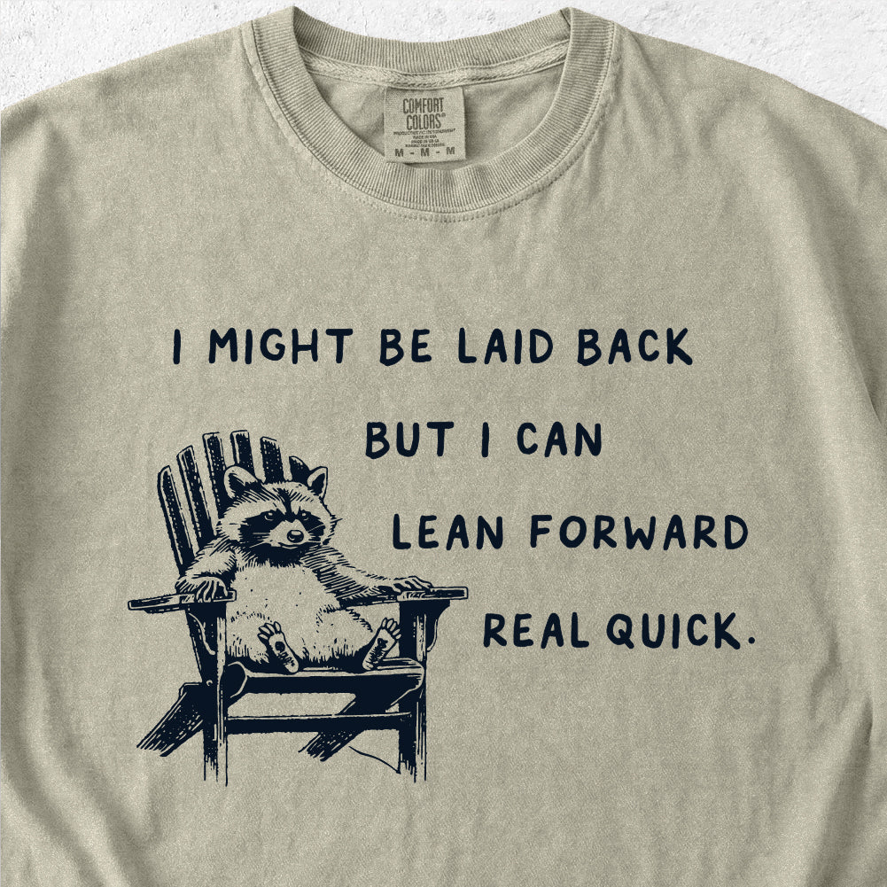 I Might Be Laid Back Tshirt