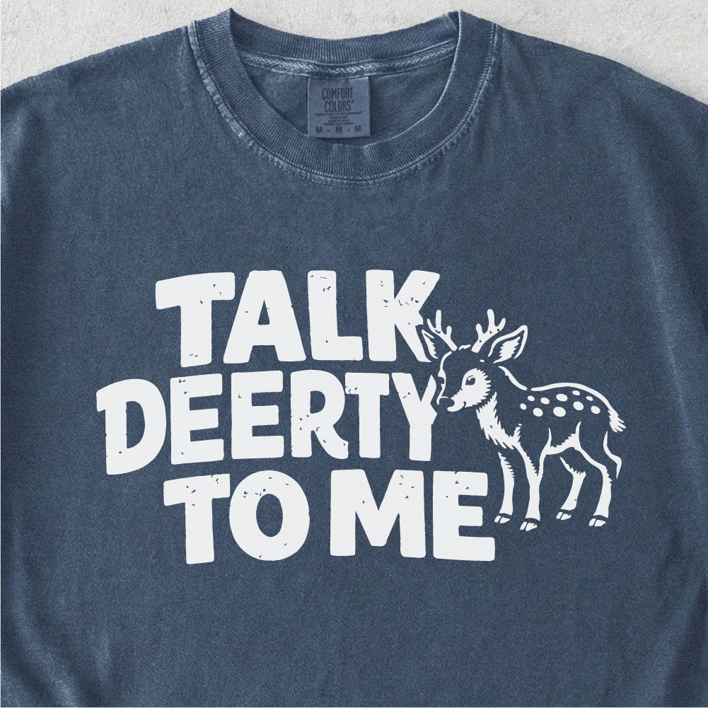 Talk Deerty To Me Tshirt