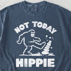 Not Today Hippie Tshirt