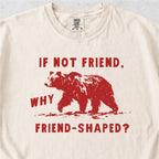 Friend-Shaped Bear Tshirt