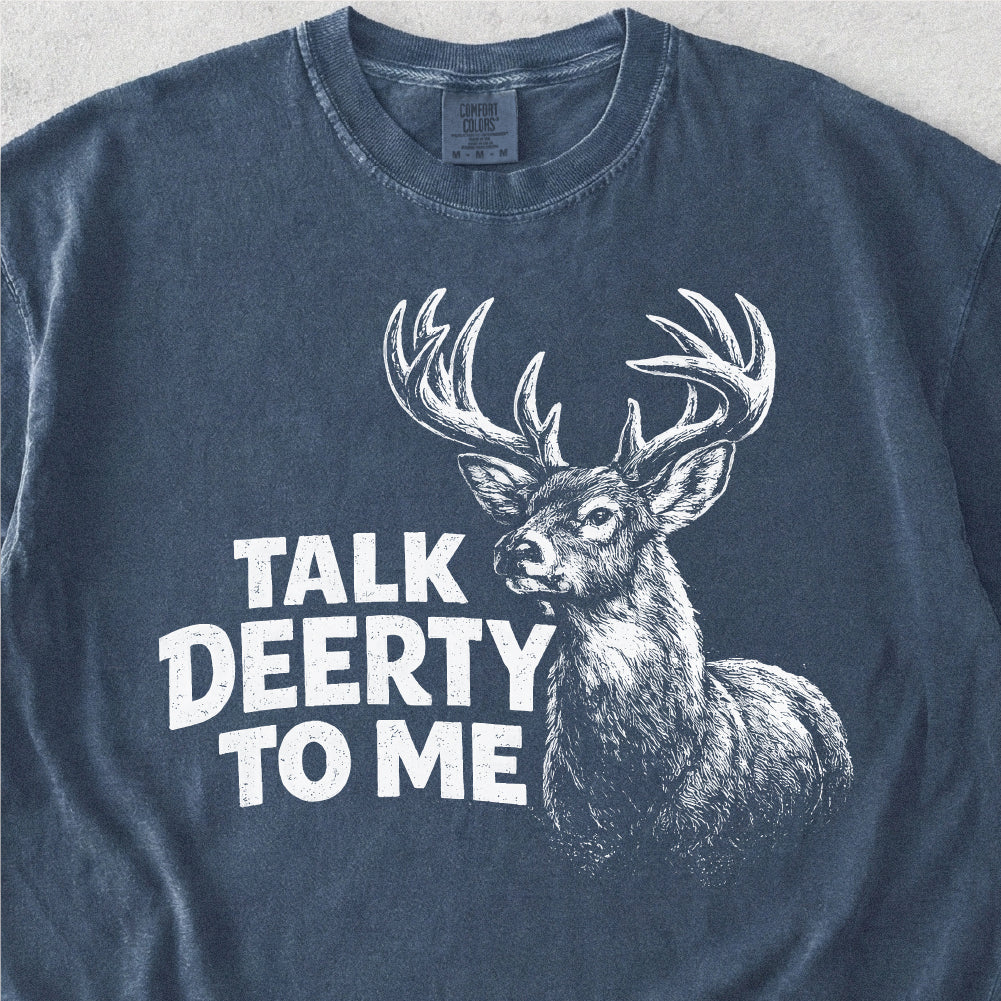 Talk Deerty To Me Tshirt