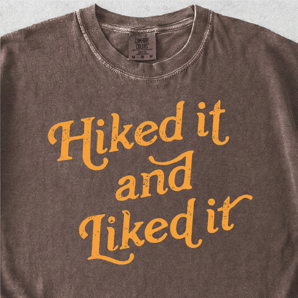 Hiked It and Liked It Tshirt