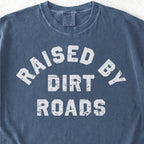 Raised By Dirt Roads Tshirt