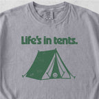Life's In Tents Tshirt