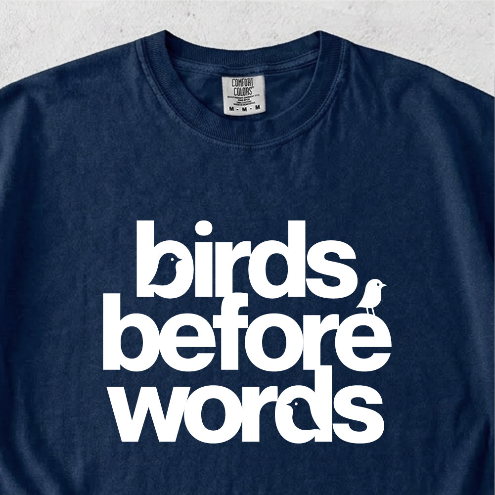 Birds Before Words Tshirt