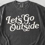 Lets Go Outside Tshirt