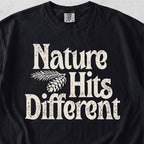 Nature Hits Different T-shirt