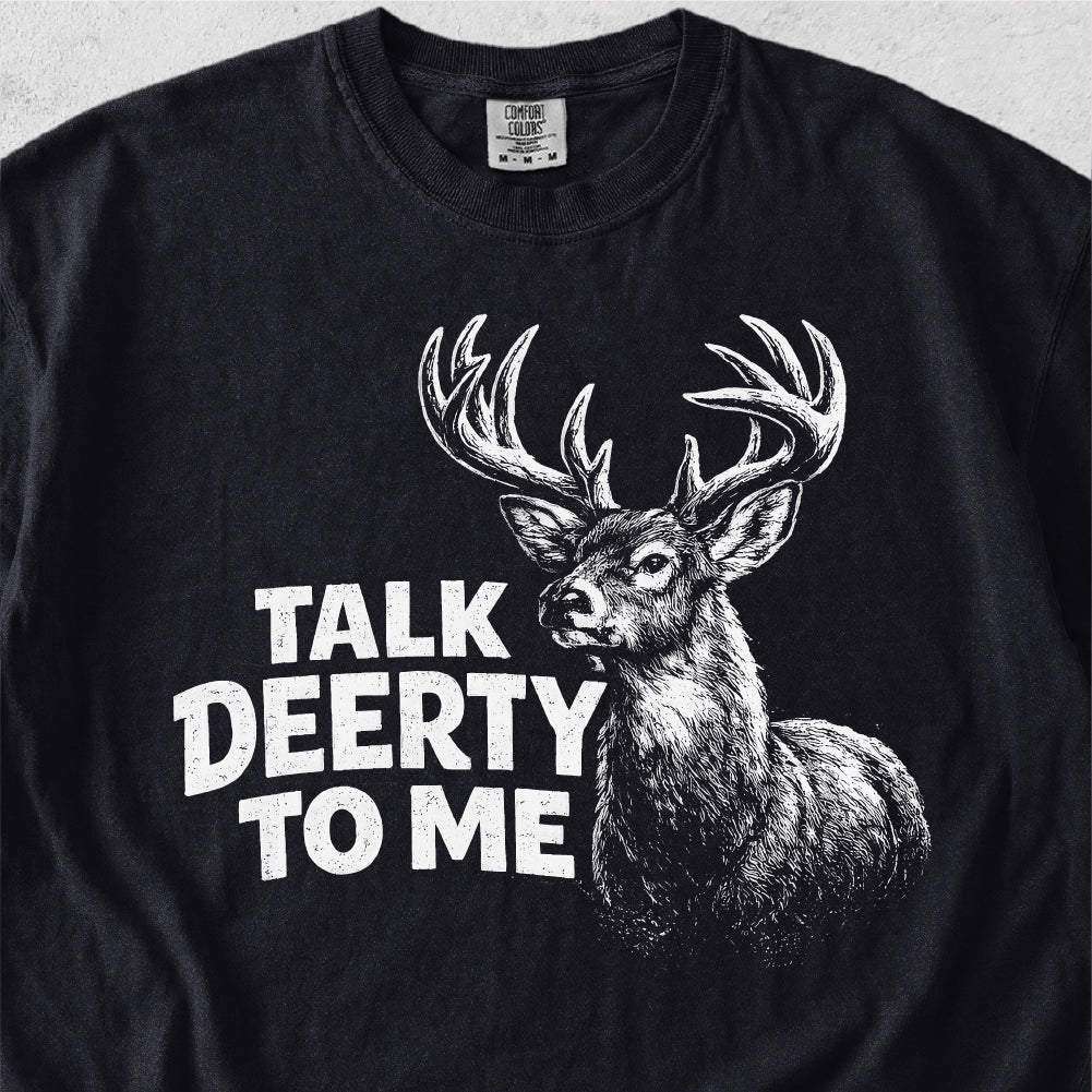 Talk Deerty To Me Tshirt
