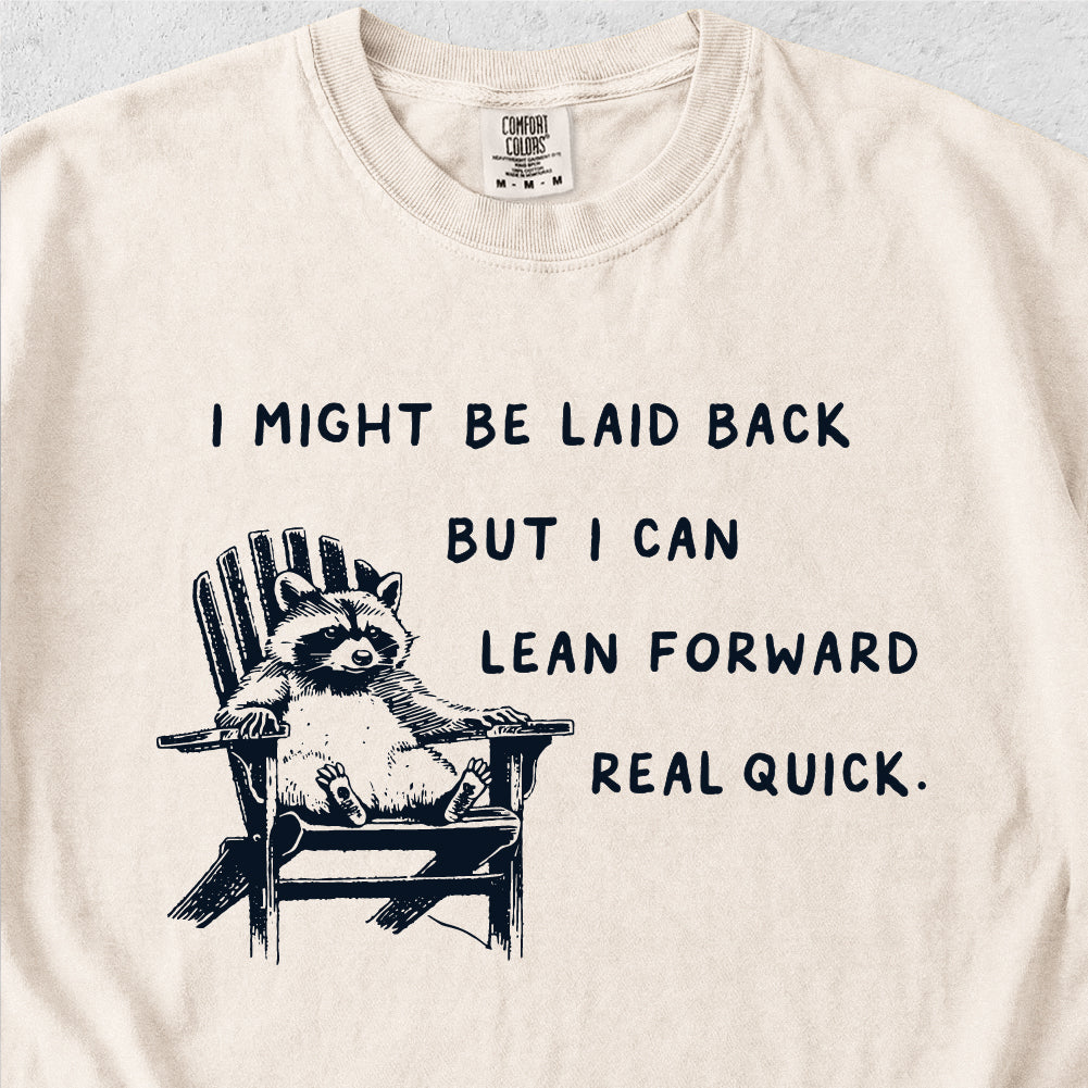 I Might Be Laid Back Tshirt