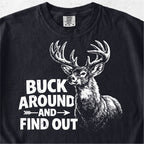 Buck Around and Find Out Tshirt