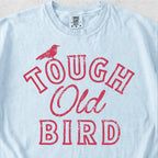 Tough Old Bird Tshirt