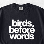 Birds Before Words Tshirt