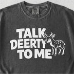 Talk Deerty To Me Tshirt