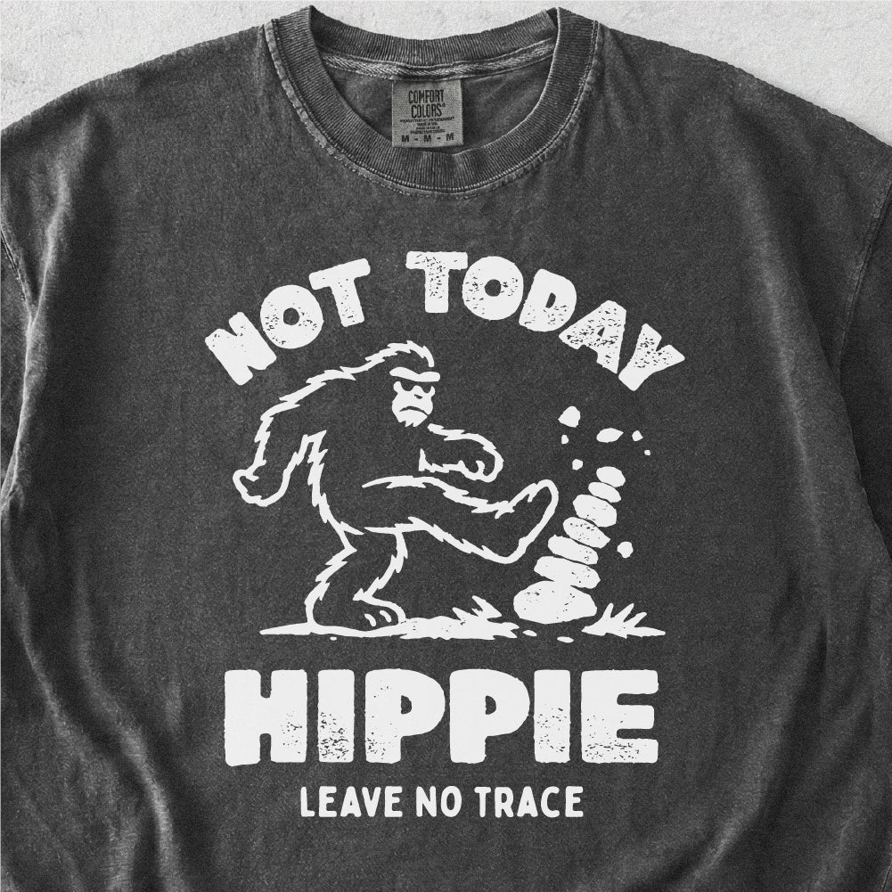 Not Today Hippie LNT Tshirt