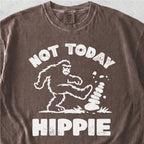 Not Today Hippie Tshirt