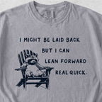 I Might Be Laid Back Tshirt