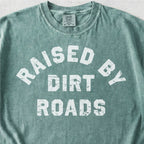 Raised By Dirt Roads Tshirt
