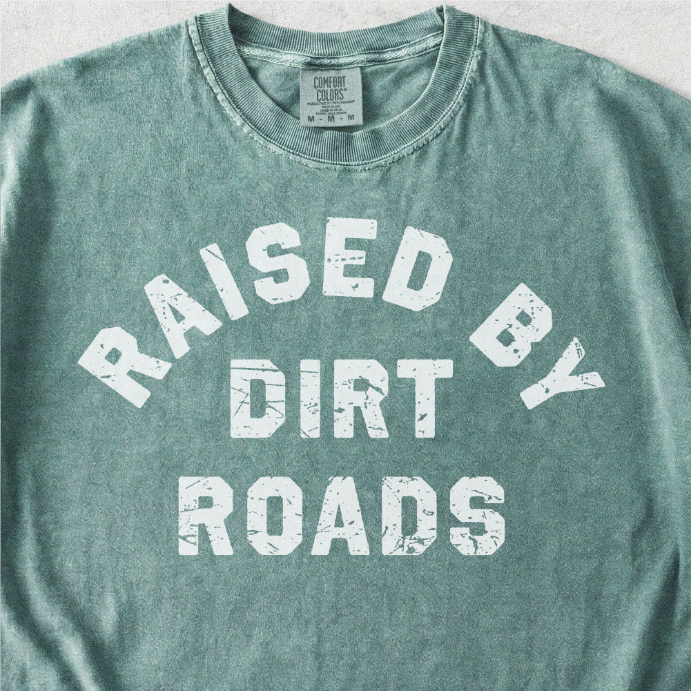 Raised By Dirt Roads Tshirt