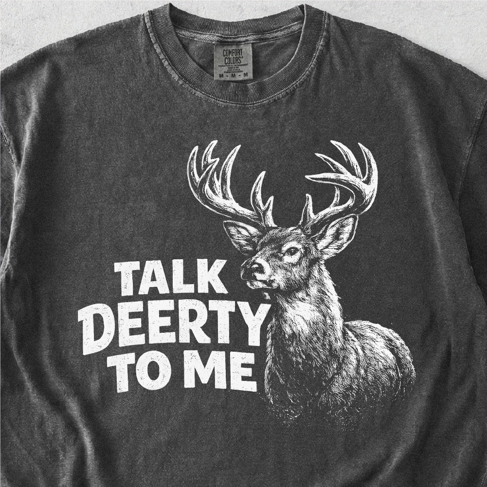 Talk Deerty To Me Tshirt