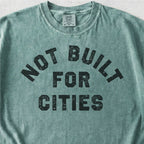Not Built for Cities Tshirt