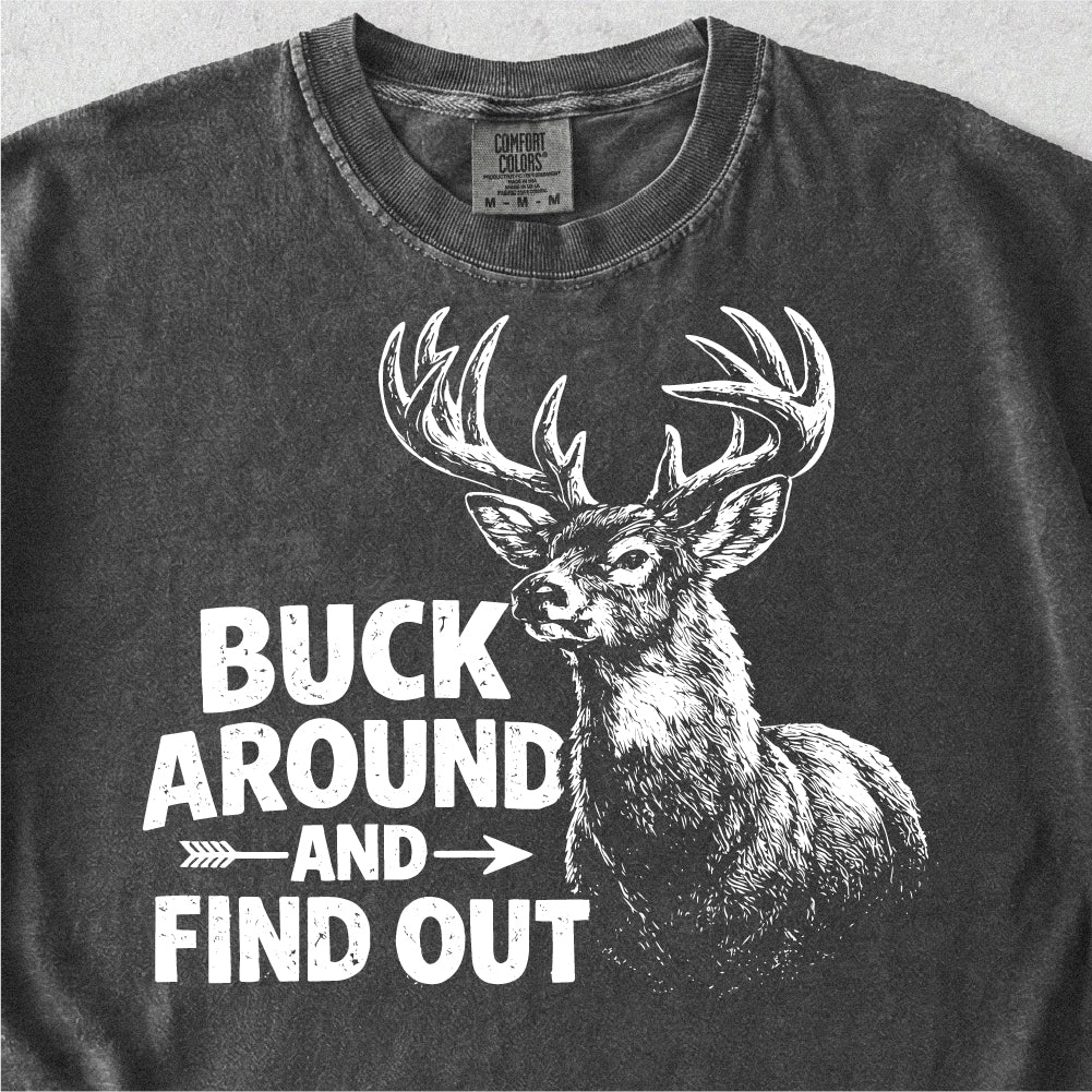Buck Around and Find Out Tshirt