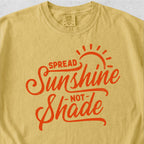 Sunshine Not Shade Tshirt