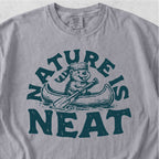 Nature Is Neat Tshirt