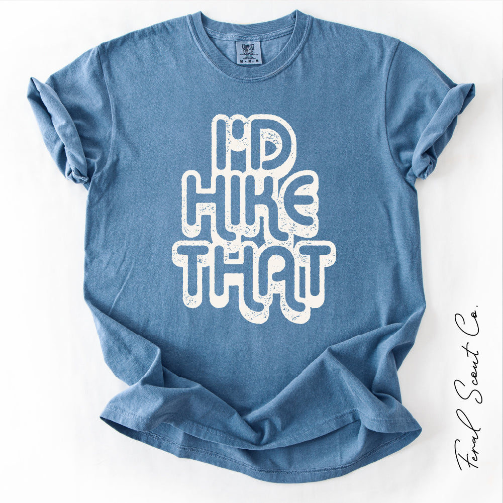 I'd Hike That Tshirt