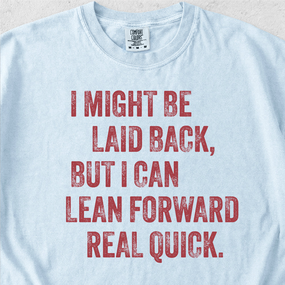 Lean Forward Tshirt