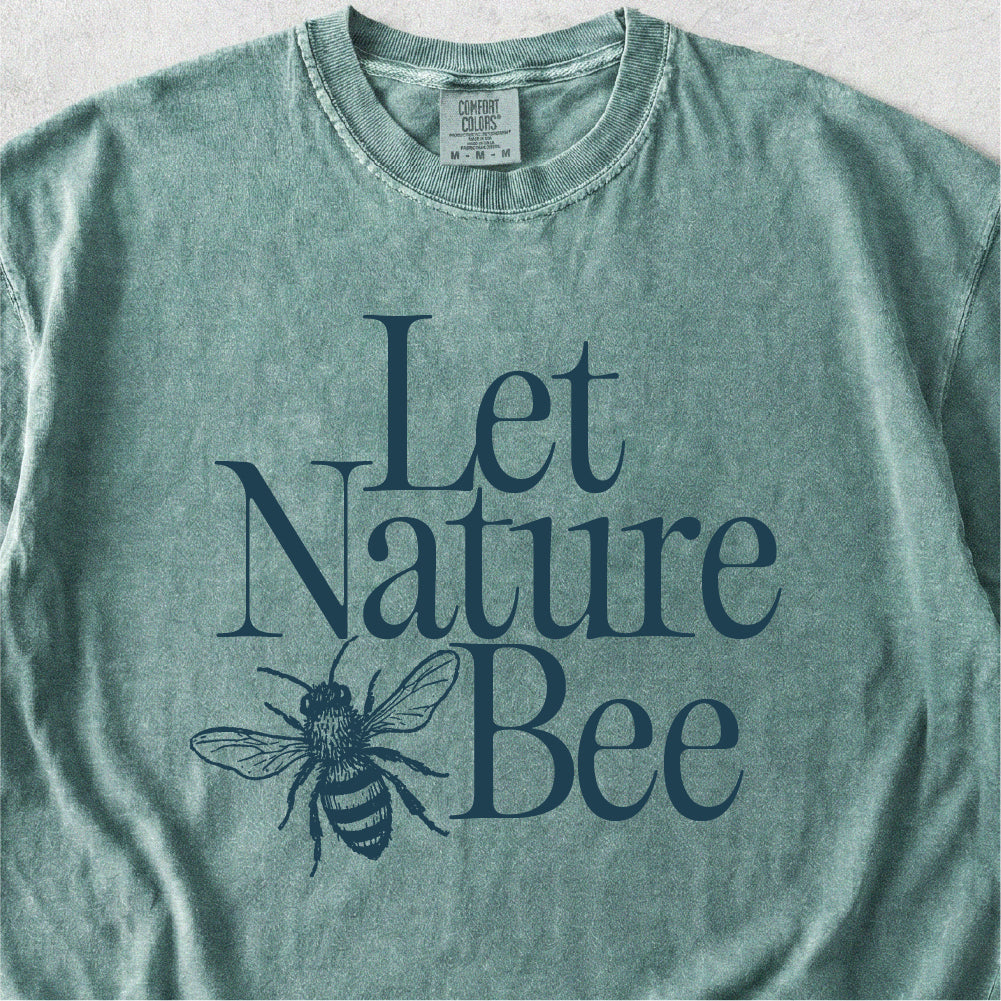 Let Nature Bee Tshirt