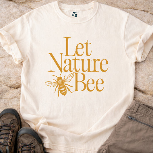 Let Nature Bee Tshirt