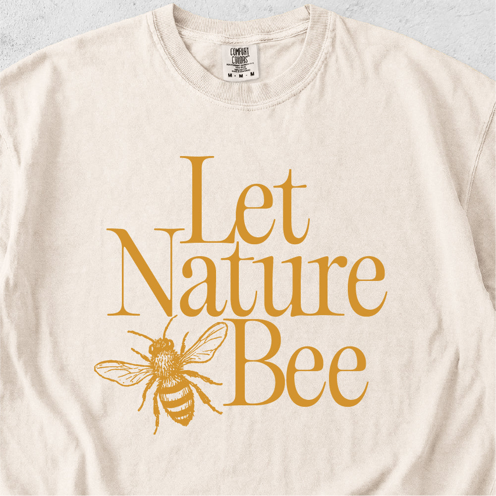 Let Nature Bee Tshirt
