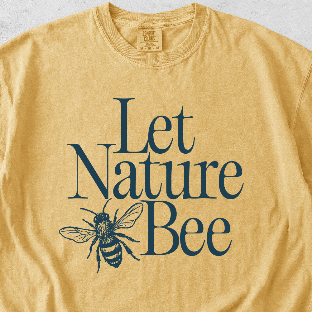Let Nature Bee Tshirt